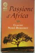 Passione d’Africa di Claude Njiké Bergeret 1°Ed.Mondadori, 2000 come nuovo 