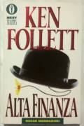 Alta finanza di Ken Follett 1°Edizione: Mondadori, ottobre 1990 come nuovo