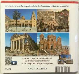 Sicilia ricostruita. Con video online di Fabiana Benetti e Linda De Santis  Ed.Archeolibri, 2016
