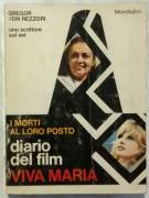 I morti al loro posto. Diario del film Viva Maria di Von Rezzori Gregor 1°Ed.Arnoldo Mondadori, 1966