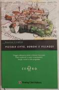 Piccole Città, Borghi e Villaggi (Centro Volume N.2) Touring Club Italiano, 2007 come nuovo 