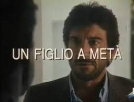 Un Figlio a Metà - Completa