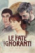 Le Fate Ignoranti - Completa