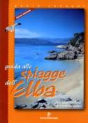 Guida alle spiagge dell'Elba.Spiagge, isolotti e itinerari veloci di Mario Ferrari Ed.Pacini, 2000 n