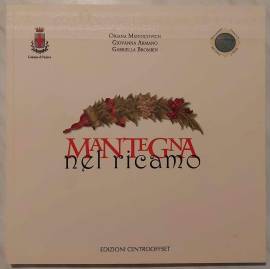 Mantegna nel ricamo di Oriana Mendicovich, Giovanna Armano e Gabriella Brombin Ed:Centrooffset, 2007