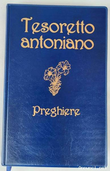 Tesoretto antoniano. Preghiere A cura di Giordano Tollardo Edizioni Messaggero, giugno 2009 nuovo