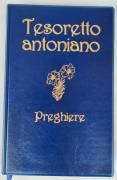 Tesoretto antoniano. Preghiere A cura di Giordano Tollardo Edizioni Messaggero, giugno 2009 nuovo