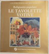 Religiosità popolare: Le tavolette votive di Manlio Cortellazzo Ed.Amilcare Pizzi, 1992 