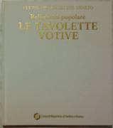 Religiosità popolare: Le tavolette votive di Manlio Cortellazzo Ed.Amilcare Pizzi, 1992 