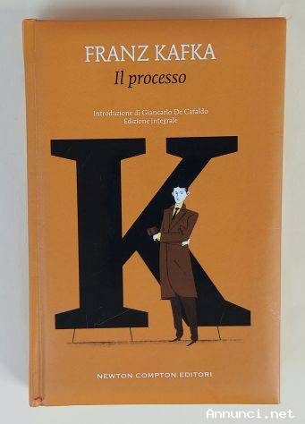 Il processo. Edizione Integrale di Franz Kafka 1°Ed.Newton Compton, settembre 2016