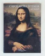 CAPOLAVORI D'ITALIA nel mondo Testo di Ivo Bomba Ed. Fondazione Marilena Ferrari, 2010