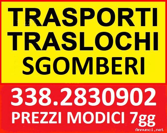 PICCOLI MEDI E GRANDI TRASLOCHI TRASPORTI E SGOMBERI A PREZZI INIMITABILI 7GG SU7 TEL.338-2830902