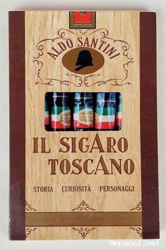 Il sigaro Toscano. Storia, curiosità, personaggi di Aldo Santini Ed.Maria Pacini Fazzi, Lucca 1996