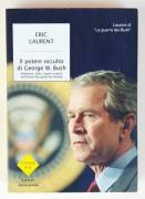 Il potere occulto di George W. Bush Editore: Mondadori, ottobre 2003 perfetto