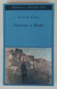 Divorzio a Buda di Sándor Márai Ed.Adelphi, luglio 2002 come nuovo