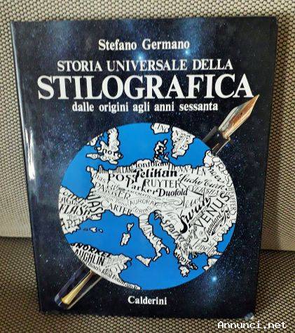 GERMANO Stefano Storia universale della stilografica dalle origini agli anni sessanta. Bologna, Cald