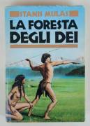 La foresta degli Dei di Stanis Mulas 1°Ed: Cde Su Licenza Sugarco, agosto 1987