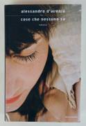 Cose che nessuno sa di D’Avenia Alessandro 1°Ed: Mondadori, 2011 perfetto