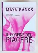 Il confine del piacere di Maya Banks 1°Ed.Harlequin Mondadori, ottobre 2013 come nuovo 