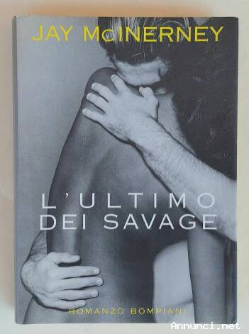 L’ultimo dei Savage di Jay McInerney 1°Ed.Bompiani, ottobre 1996 come nuovo
