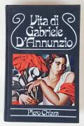 Vita di Gabriele D’Annunzio di Piero Chiara Editore: Club degli editori, 1978 ottimo