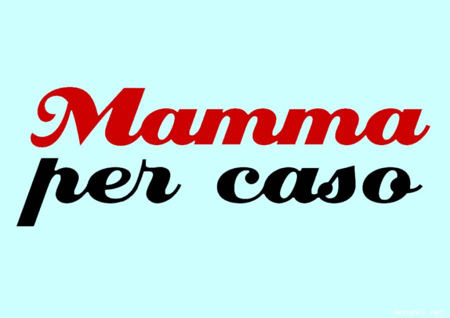 Mamma per caso - Completa