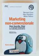 Marketing non-convenzionale di Bernard Cova, Alex Giordano e Mirco Pallera Ed.Il Sole 24 Ore,2008