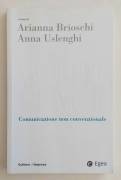 White Space.Comunicazione non convenzionale di Arianna Brioschi e Anna Uslenghi 1°Ed.Egea, 2009