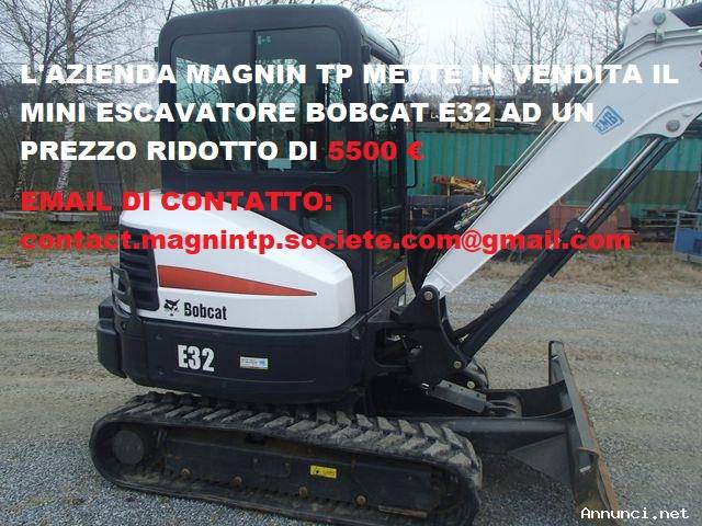 L'AZIENDA MAGNIN TP VENDE UN MINI ESCAVATORE BOBCAT E32 PER 5500 €