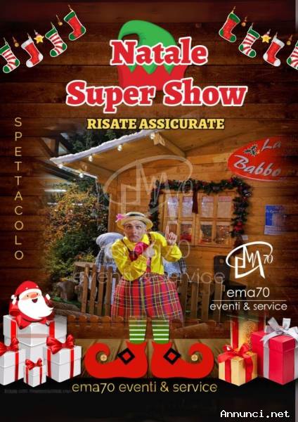 NATALE SUPER SHOW Spettacolo Comico per tutta la FAMIGLIA Con CICCIO NATALE, personaggio super buff