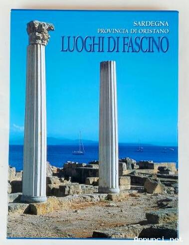 Luoghi di fascino.Sardegna Provincia di Oristano Testo di Gian Paolo Caredda ED.SARDEGNA VARIE
