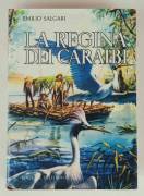 La regina dei Caraibi. Edizione Integrale di Emilio Salgari Antonio Vallardi Editore, gennaio 1977