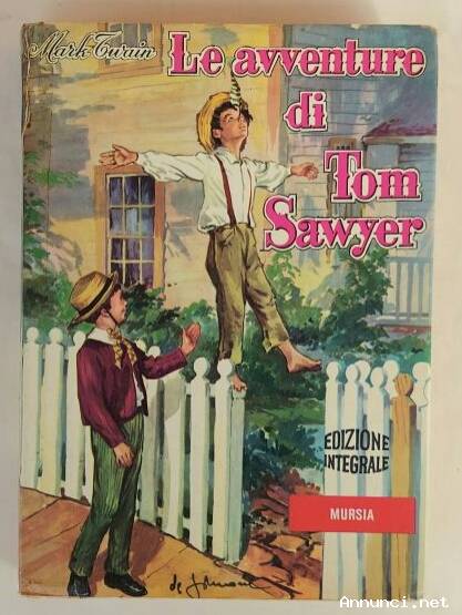 LE AVVENTURE DI TOM SAWYER EDIZIONE INTEGRALE DI MARK TWAIN ED.MURSIA, 1969 OTTIMO