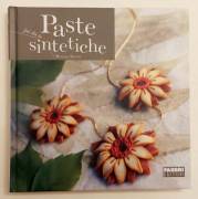 Paste sintetiche di Monica Resta; Editore: Fabbri, maggio 2007 come nuovo