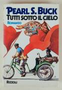 Tutti sotto il cielo di Pearl S. Buck Editore: Rizzoli, 1°Edizione ottobre 1974 ottimo 