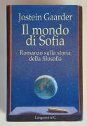 Il mondo di Sofia. Romanzo sulla storia della filosofia di Jostein Gaarder Ed.Longanesi & C.1995