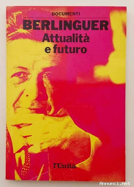Enrico Berlinguer. Attualità e futuro Ed.L'unità, Roma maggio 1989 perfetto
