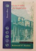 Nel cuore del Borneo di Redmond O'Hanlon Ed.Feltrinelli Traveller, 1993