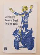 Valentino Rossi, il tiranno gentile di Marco Ciriello Ed.66thand2nd, 2021 Valentino Rossi, il tiranno gentile di Marco Ciriello Ed.66thand2nd, 2021