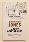 L'uomo dell'inganno di Chris Morgan Jones 1°Ed.Oscar Mondadori, settembre 2013