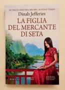 La figlia del mercante di seta di Dinah Jefferies Ed.Newton Compton Editori, settembre 2021