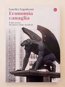 Economia canaglia.Il lato oscuro del nuovo ordine mondiale di Loretta Napoleoni Il Saggiatore,  2008