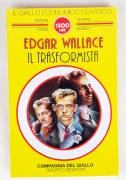 Il trasformista Edizione integrale di Edgar Wallace Ed.Newton Compton, 1996