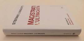 Magistrati l'ultracasta di Stefano Livadiotti 1°Ed.Bompiani, giugno 2009