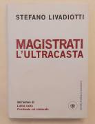 Magistrati l'ultracasta di Stefano Livadiotti 1°Ed.Bompiani, giugno 2009
