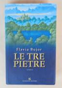 Le tre pietre di Flavia Bujor 1°Ed.Sonzogno, gennaio 2004