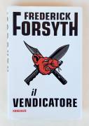Il vendicatore di Frederick Forsyth Ed.Arnoldo Mondadori, 2003 come nuovo