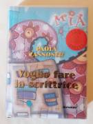 Voglio fare la scrittrice di Paola Zanoner Ed.De Agostini, giugno 2011