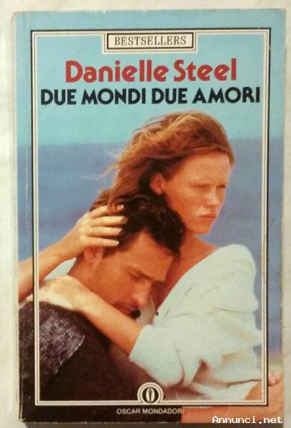 Due mondi due amori di Danielle Steel; Ed.Mondadori, 1990 ottimo