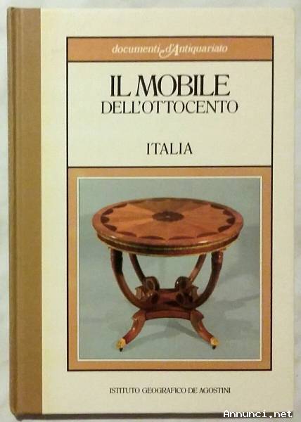 Il mobile dell’Ottocento: Italia di Elisabetta Cozzi Ed.De Agostini, 1984 perfetto